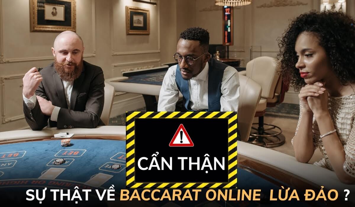 Baccarat online có lừa đảo không