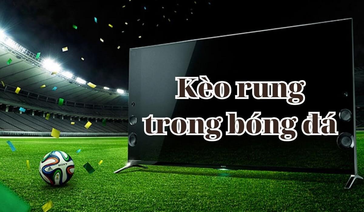 Kèo rung trong bóng đá